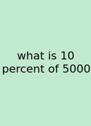 What Is 10 Percent Of 5000