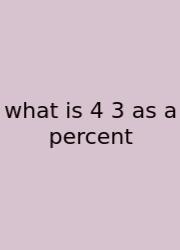 What Is 4 3 As A Percent