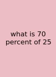 What Is 70 Percent Of 25