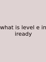 What Is Level E In Iready