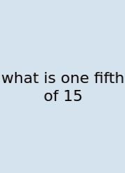 What Is One Fifth Of 15