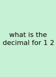What Is The Decimal For 1 2