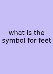 What Is The Symbol For Feet