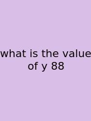 What Is The Value Of Y 88
