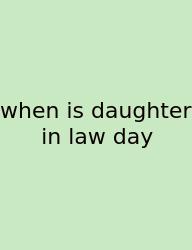 When Is Daughter In Law Day