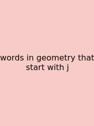 Words In Geometry That Start With J